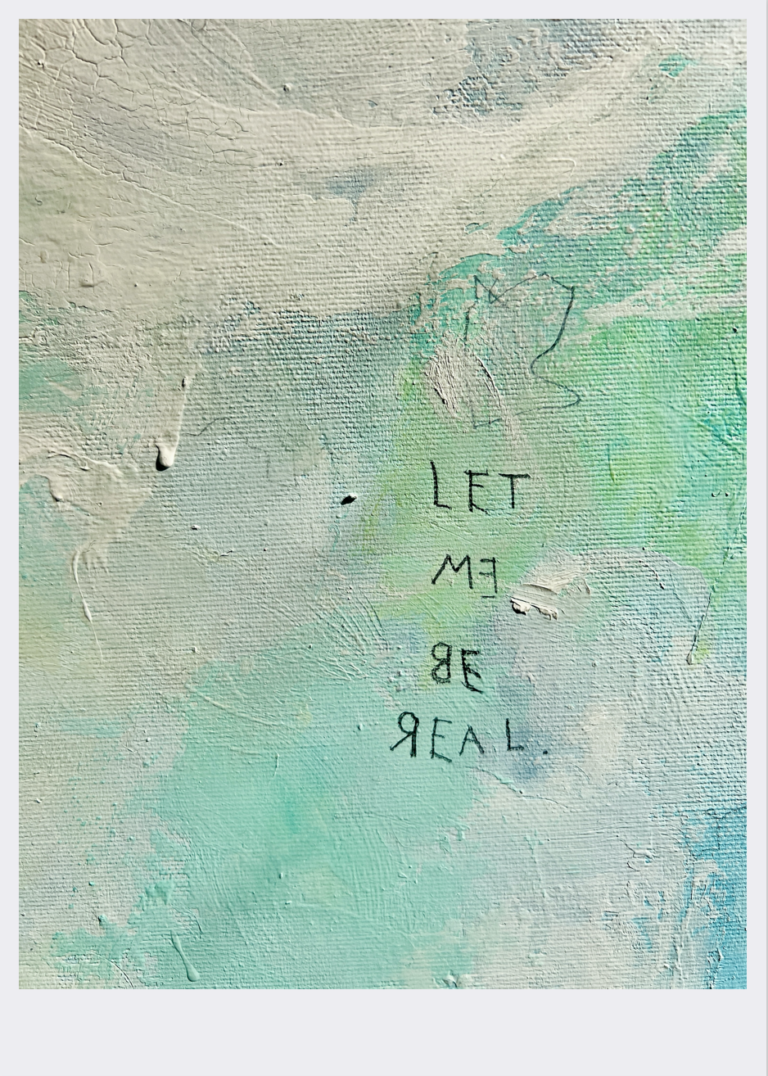 LET ME BE REAL 100x70cm detail